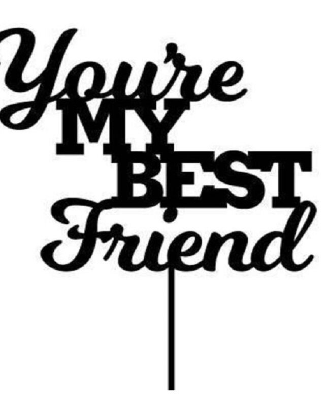 You're My Best Friend Cake Topper For Cake Decoration Pack Of 1